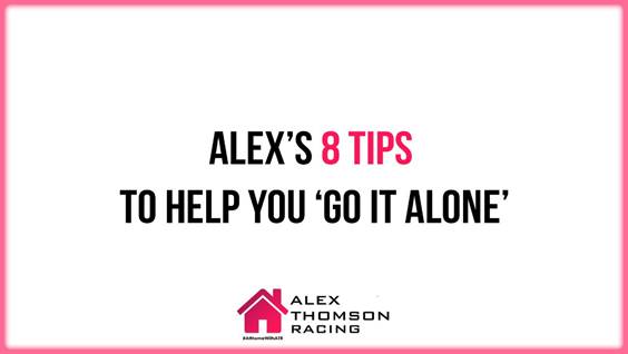 Alex's 8 tips to help you go it alone